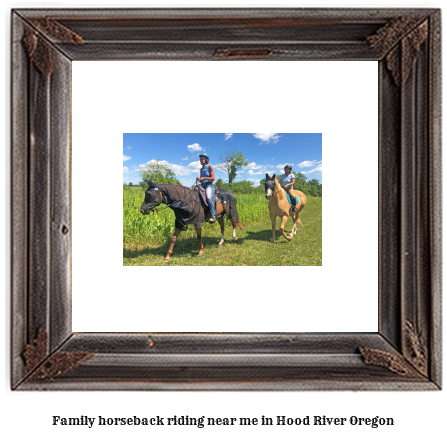 family horseback riding near me in Hood River, Oregon